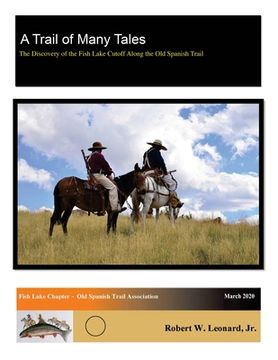 portada A Trail of Many Tales: The Discovery of the Fish Lake Cutoff Along the Old Spanish Trail (en Inglés)