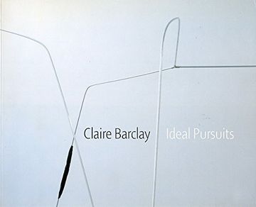 portada Claire Barclay - Ideal Pursuits (en Inglés)