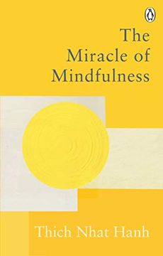 portada The Miracle of Mindfulness: The Classic Guide to Meditation by the World'S Most Revered Master 