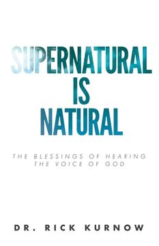 portada Supernatural is Natural: The Blessings of Hearing the Voice of God (en Inglés)