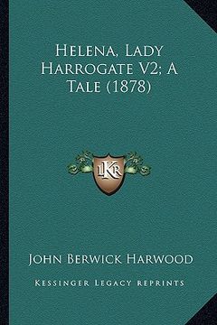 portada helena, lady harrogate v2; a tale (1878) (en Inglés)