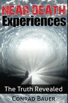 portada Near Death Experiences: The Truth Revealed