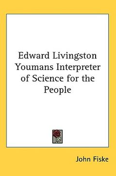 portada edward livingston youmans interpreter of science for the people (en Inglés)