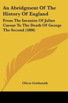 portada an abridgment of the history of england: from the invasion of julius caesar to the death of george the second (1806) (in English)