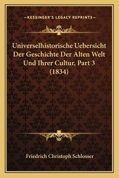 portada Universelhistorische Uebersicht Der Geschichte Der Alten Welt Und Ihrer Cultur, Part 3 (1834) (en Alemán)