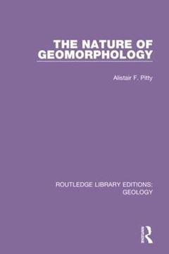 portada The Nature of Geomorphology (Routledge Library Editions: Geology) (in English)