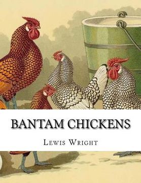 portada Bantam Chickens: From The Book of Poultry (en Inglés)