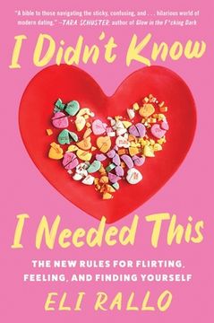portada I Didn't Know I Needed This: The New Rules for Flirting, Feeling, and Finding Yourself