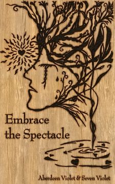 portada Embrace the Spectacle: A Compassionate Investigation of Trauma & Recovery (en Inglés)