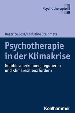portada Psychotherapie in Der Klimakrise: Gefuhle Anerkennen, Regulieren Und Klimaresilienz Fordern (in German)
