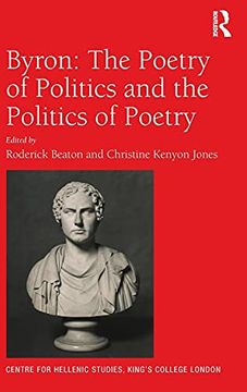 portada Byron: The Poetry of Politics and the Politics of Poetry (Publications of the Centre for Hellenic Studies, King's College London) (in English)