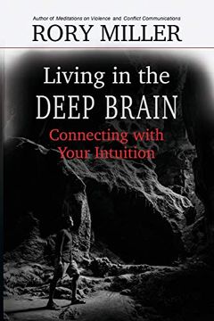 portada Living in the Deep Brain: Connecting With Your Intuition (en Inglés)