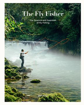 portada The fly Fisher (Updated Version): The Essence and Essentials of fly Fishing (in English)