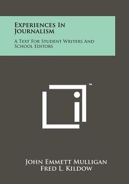 portada experiences in journalism: a text for student writers and school editors (en Inglés)