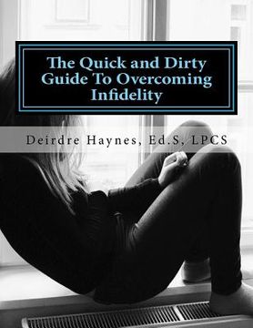 portada The Quick and Dirty Guide To Overcoming Infidelity (en Inglés)