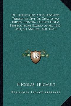 portada De Christianis Apud Japonios Triumphis Sive De Gravissima Ibidem Contra Christi Fidem Persecutione Exorta Anno 1612, Usq. Ad Annum 1620 (1623) (en Latin)