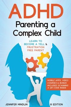 portada ADHD Parenting a Complex Child: Guiding Your Child with Love - A Journey to Become a Yell-Free and Frustration-Free Parent [III EDITION]