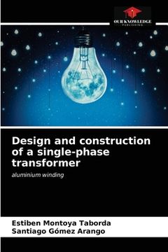 portada Design and construction of a single-phase transformer (in English)