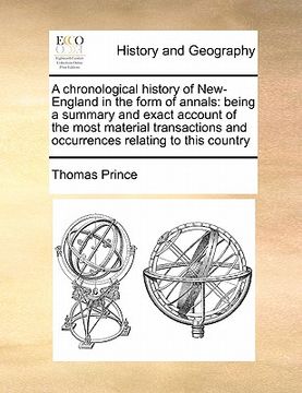 portada a   chronological history of new-england in the form of annals: being a summary and exact account of the most material transactions and occurrences re