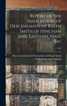 portada Report of the Association of Descendants of Ralph Smith of Hingham and Eastham, Mass. Inc; 1941 (in English)