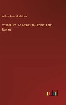 portada Vaticanism. An Answer to Reproofs and Replies (en Inglés)