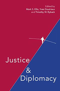 portada Justice and Diplomacy: Resolving Contradictions in Diplomatic Practice and International Humanitarian law (in English)