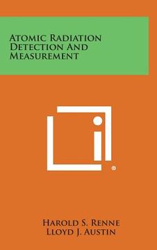 portada Atomic Radiation Detection And Measurement (in English)