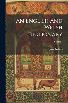 portada An English and Welsh Dictionary; Volume 1 (en Inglés)