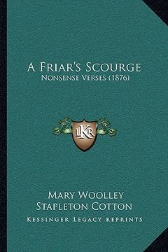 portada a friar's scourge: nonsense verses (1876) (in English)