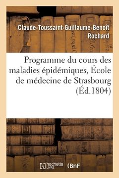portada Programme Du Cours Des Maladies Épidémiques: Avec Le Discours Préliminaire Aux Étudians En Médecine de l'École de Strasbourg