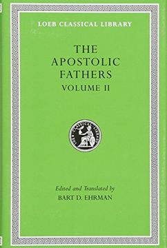portada Apostolic Fathers: Volume ii. Epistle of Barnabas. Papias and Quadratus. Epistle to Diognetus. The Shepherd of Hermas (Loeb Classical Library no. 25N) (in English)