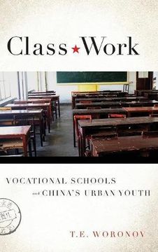 portada Class Work: Vocational Schools and China's Urban Youth (en Inglés)