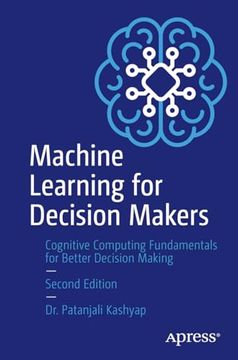 portada Machine Learning for Decision Makers: Cognitive Computing Fundamentals for Better Decision Making