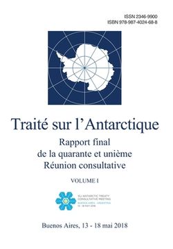 portada Rapport final de la quarante et unième Réunion consultative du Traité sur l'Antarctique. Volume I (en Francés)