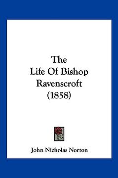 portada the life of bishop ravenscroft (1858)