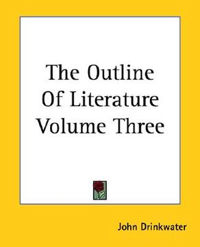 portada the outline of literature volume three (en Inglés)