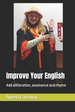 portada Improve Your English: Add alliteration, assonance and rhyme (en Inglés)