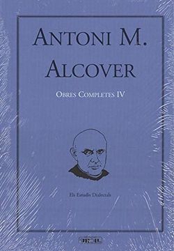portada Obres Completes D'antoni m. Alcover Volum iv: Els Estudis Dialectals (en Catalá)