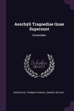 portada Aeschyli Tragoediae Quae Supersunt: Eumenides (en Inglés)