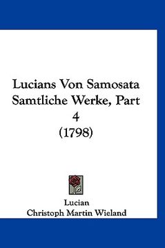 portada Lucians Von Samosata Samtliche Werke, Part 4 (1798) (en Alemán)