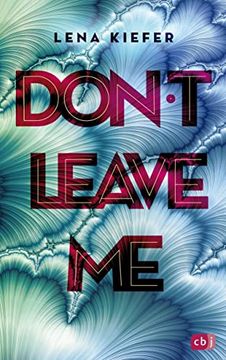 portada Don't Leave me: Das Packende Finale der New-Adult-Trilogie (Die Don't Love Me-Reihe, Band 3) (en Alemán)