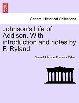 portada johnson's life of addison. with introduction and notes by f. ryland. (in English)