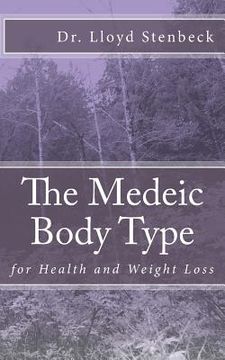 portada The Medeic Body Type: for Health and Weight Loss (en Inglés)