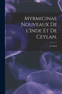 portada Myrmicinae Nouveaux De L'Inde Et De Ceylan. (in English)