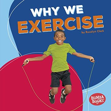 portada Why We Exercise (Bumba Books: Health Matters)