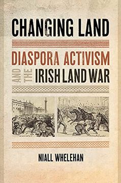 portada Changing Land: Diaspora Activism and the Irish Land War: 2 (The Glucksman Irish Diaspora Series) (en Inglés)