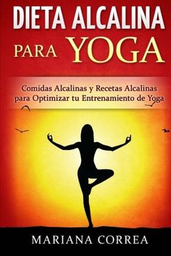 portada Dieta Alcalina Para Yoga: Comidas Alcalinas y Recetas Alcalinas Para Optimizar tu Entrenamiento de Yoga