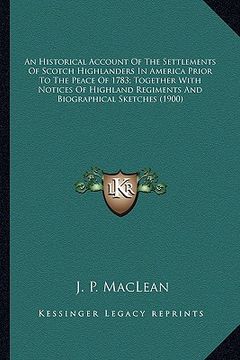 portada an historical account of the settlements of scotch highlandean historical account of the settlements of scotch highlanders in america prior to the pe (en Inglés)