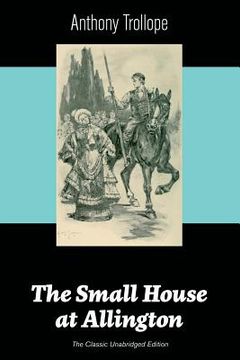 portada The Small House at Allington (The Classic Unabridged Edition) (en Inglés)