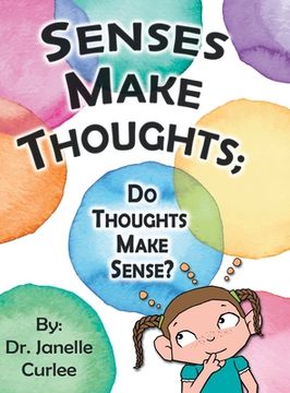 portada Senses Make Thoughts;: Do Thoughts Make Sense? (en Inglés)